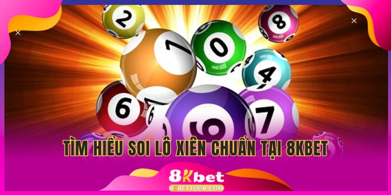 Cần hiểu được soi lô xiên chuẩn nhà cái là gì