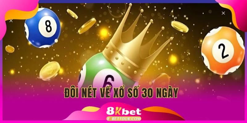 Đôi nét về xổ số 30 ngày
