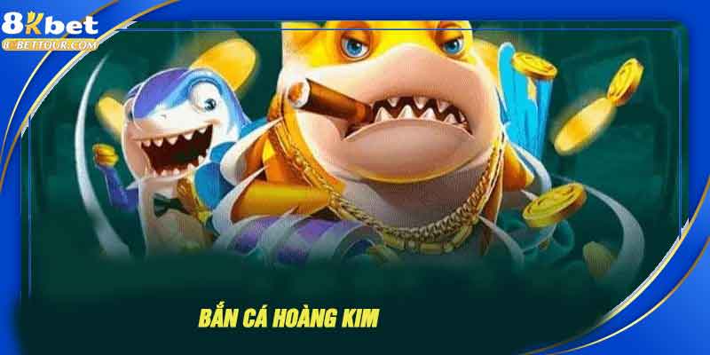 Khái niệm game bắn cá hoàng kim