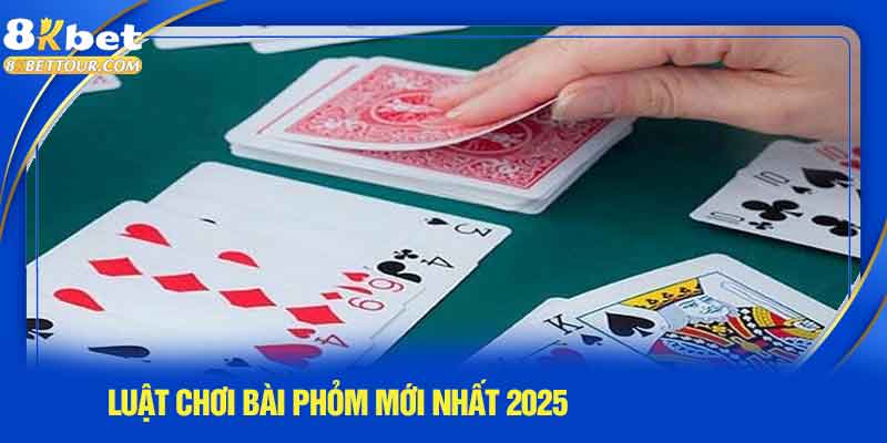 Luật và cách chơi bài phỏm mới nhất 2025