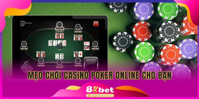 Mẹo chơi Casino Poker Online cho bạn